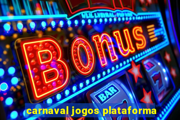 carnaval jogos plataforma